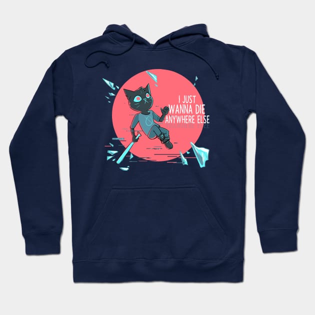 I Just Wanna Die Anywhere Else Hoodie by cassafra5